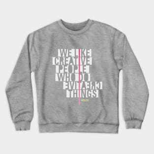 WE LIKE CREATIVE PEOPLE Crewneck Sweatshirt